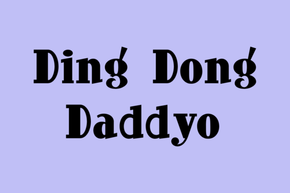 Ding Dong Daddyo: A Quirky Typeface for Editorial Design