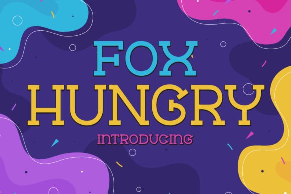 Fox Hungry: A Slab Serif Font That Makes Your Message Stand Out