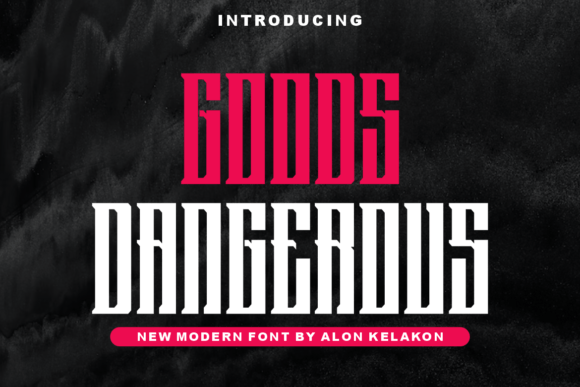 Goods Dangerous: A Slab Serif Typeface for Strong Editorial Design