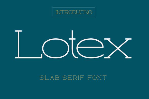 Lotex: A Premium Slab Serif for Editorial Design