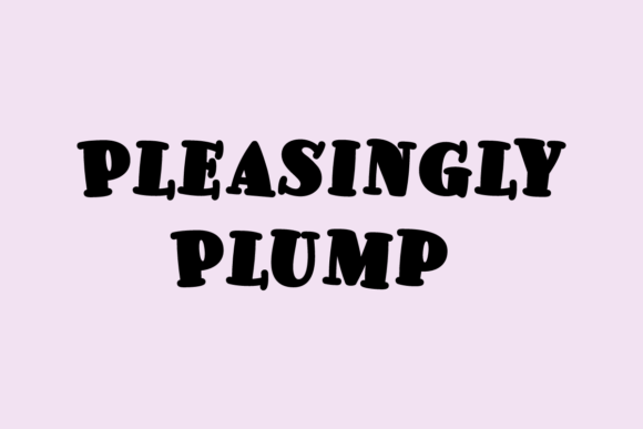 Pleasingly Plump: A Chubby Typeface for Bold Digital Branding