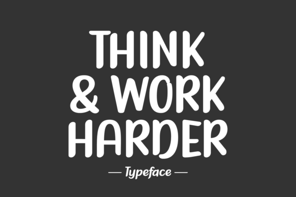 Think Work Harder: A Slab Serif Font for Stronger Campaigns