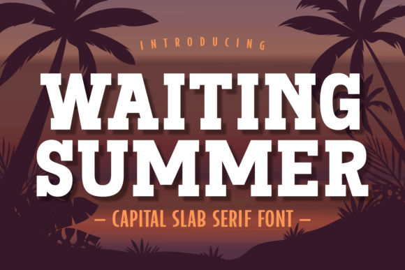 Waiting Summer: A Slab Serif Font for Beautiful Craft Projects